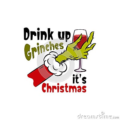 Grinch hand of Drink up Grinches its Christmas Clipart Vector Illustration