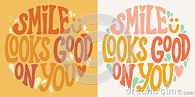 Groovy lettering Smile looks good on you. Retro slogan in round shape. Trendy groovy print design for posters, cards Vector Illustration