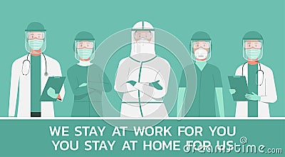 Medical workers with tagline `we stay at work for you, you stay at home for us` Vector Illustration