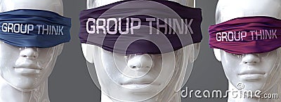 Group think can blind our views and limit perspective - pictured as word Group think on eyes to symbolize that Group think can Cartoon Illustration