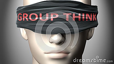 Group think can make things harder to see or makes us blind to the reality - pictured as word Group think on a blindfold to Cartoon Illustration