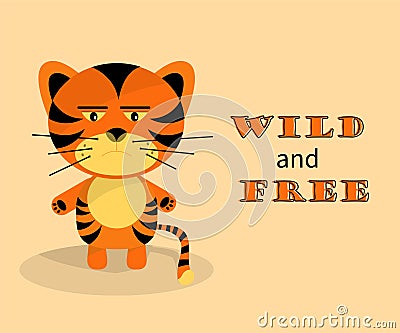 Grumpy tiger cub. Symbol of 2022. Wild and free Vector Illustration