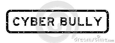 Grunge black cyber bully word square rubber stamp on white background Vector Illustration