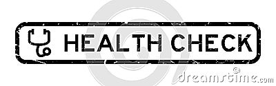 Grunge black health check word with stethoscope icon square rubber stamp on white background Vector Illustration