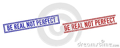 Grunge Textured BE REAL NOT PERFECT Seal with Double Lines Vector Illustration