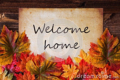 Grungy Old Paper, Colorful Leaves, Text Welcome Home Stock Photo