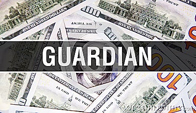 Guardian text Concept Closeup. American Dollars Cash Money,3D rendering. Guardian at Dollar Banknote. Financial USA money banknote Stock Photo