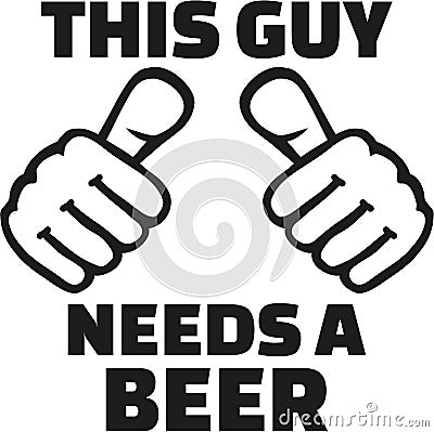 This guy needs a beer with thumbs Vector Illustration