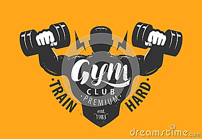Gym club logo. Sport, bodybuilding emblem. Lettering vector illustration Vector Illustration