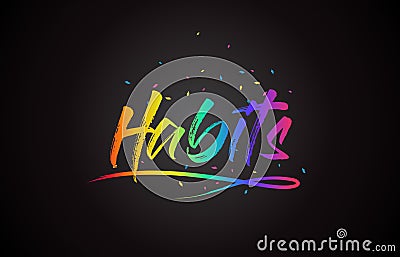 Habits Word Text with Handwritten Rainbow Vibrant Colors and Confetti Vector Illustration