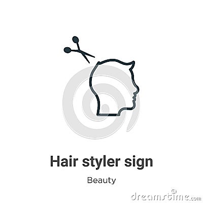 Hair styler sign outline vector icon. Thin line black hair styler sign icon, flat vector simple element illustration from editable Vector Illustration