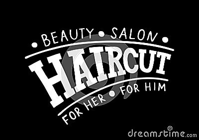 Haircut Beauty Salon for her for him - Hand drawn logo, signboard, template for hair and beauty salon on black background Vector Illustration