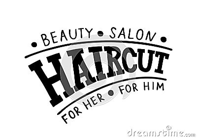 Haircut Beauty Salon for her for him - Hand drawn logo, signboard, template for hair and beauty salon Vector Illustration