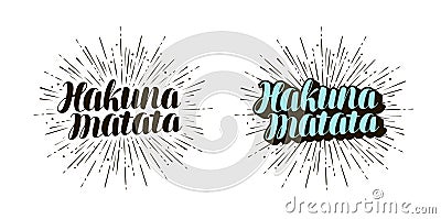 Hakuna Matata lettering. Handwritten lettering vector illustration Vector Illustration