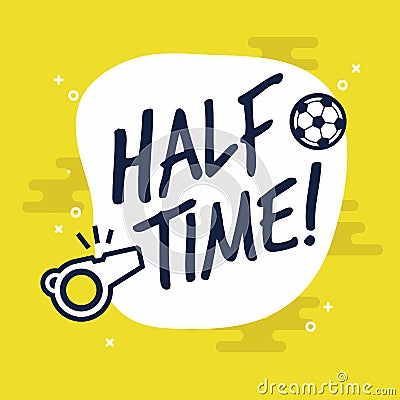 Half-time sign for football or soccer game. Flat vector on yellow background. Vector Illustration