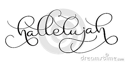 Hallelujah text on white background. Hand drawn vintage Calligraphy lettering Vector illustration EPS10 Vector Illustration