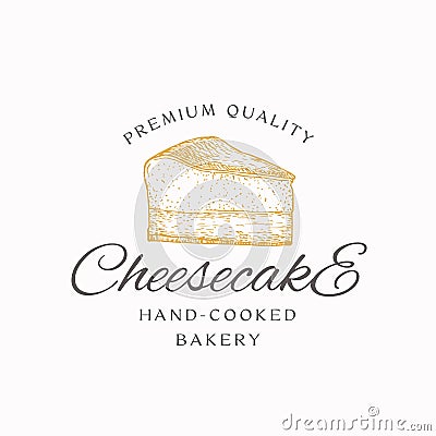 Hand-cooked Bakery Cheesecake Abstract Sign, Symbol or Logo Template. Hand Drawn Piece of Cake and Typography Vector Illustration