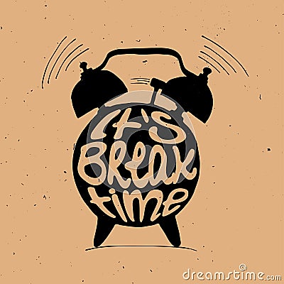 Hand draw Alarm clock illustration with lettering about break time. Relax and holiday reminder in sketched alarm clock. Vector Illustration