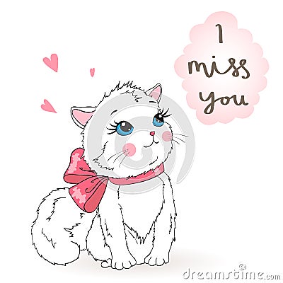 Hand drawn beautiful cute little girl kitty on the background with inscription I miss you. Vector Illustration