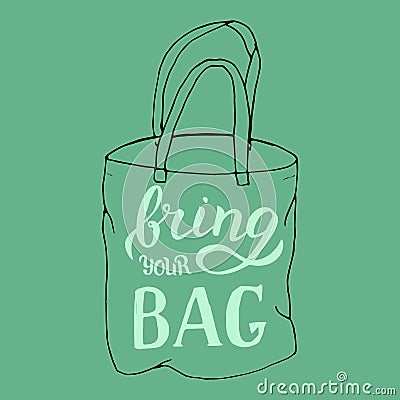Hand drawn bring your own bag quote. Trendy poster for shopping centres. Zero waste and plastic free concept. Stock Photo