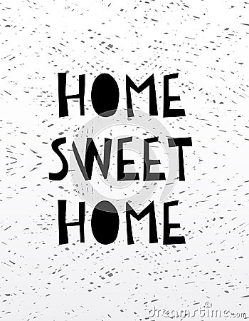 Hand drawn calligraphy lettering home sweet home. Vector Illustration