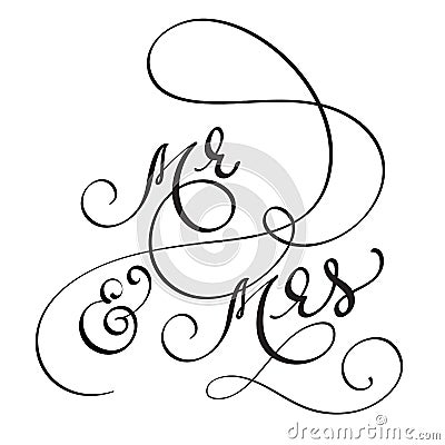 Hand drawn Calligraphy Mr and Mrs text. lettering Vector illustration EPS10 Vector Illustration