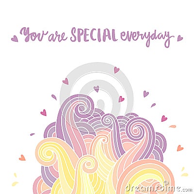 Hand-drawn card with inscription: `You are special everyday`. Vector Illustration