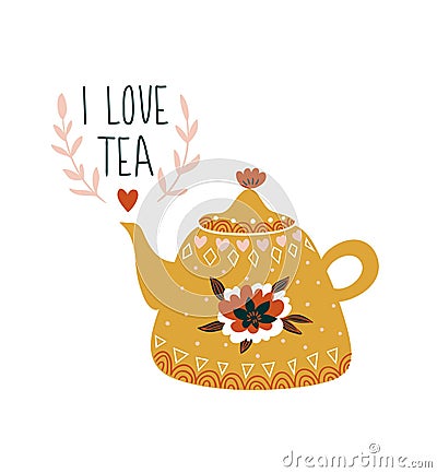 Hand drawn card with teapot and stylish lettering -`I love tea`. Scandinavian style vector illustration. Vector Illustration