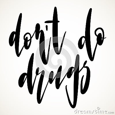 Hand drawn don`t do drugs lettering Vector Illustration