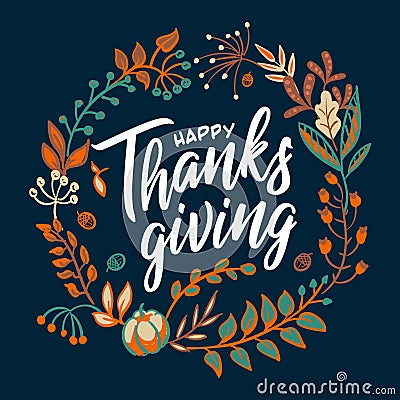 Hand drawn Happy Thanksgiving typography in autumn wreath banner. Celebration text with berries and leaves for postcard Vector Illustration