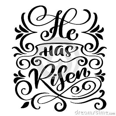 Hand drawn He has Risen text on white background. Calligraphy lettering Vector illustration Vector Illustration