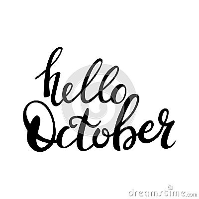 Hand drawn ink lettering Hello October Vector Illustration