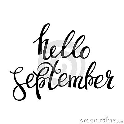 Hand drawn ink lettering Hello September Vector Illustration