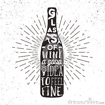 Hand drawn label with wine bottle, sunburst and lettering. Vector Illustration