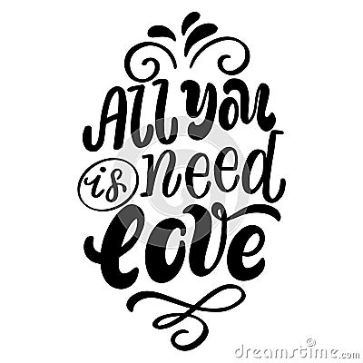 Hand drawn lettering - all you is need love Vector Illustration