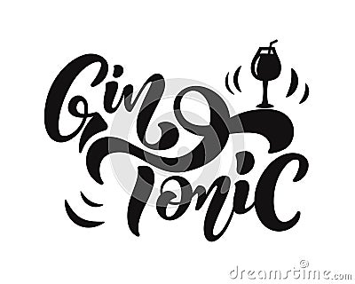 Hand drawn lettering for cocktail party and menu bar Gin Tonic Vector Illustration