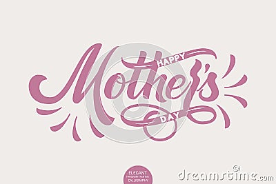 Hand drawn lettering - Happy Mothers Day. Elegant modern handwritten calligraphy. Vector Ink illustration. Typography Vector Illustration