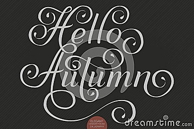 Hand drawn lettering - Hello Autumn. Elegant modern handwritten calligraphy. Vector Ink illustration. Typography poster Vector Illustration