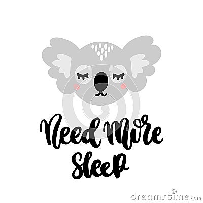 Hand-drawn lettering phrase: Need More Sleep, in a trendy calligraphic style. Vector Illustration
