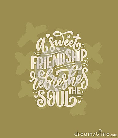 Hand drawn lettering quote in modern calligraphy style about friends. Slogan for print and poster design. Vector Vector Illustration