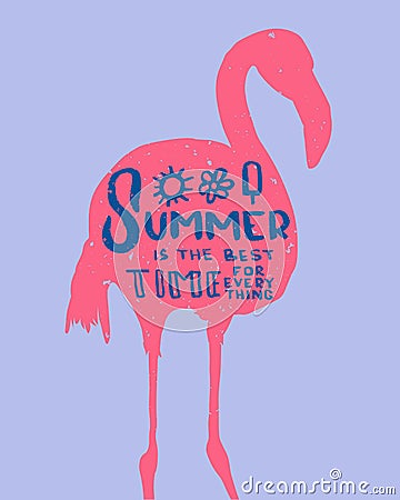 Hand drawn lettering `Summer is the best time for everything` inscribed in flamingo.Perfect for your summer banner, poster, flyer. Vector Illustration