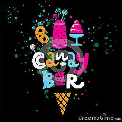 Hand-drawn Lettering text Candy bar with sweets, cake and waffle cone Vector Illustration