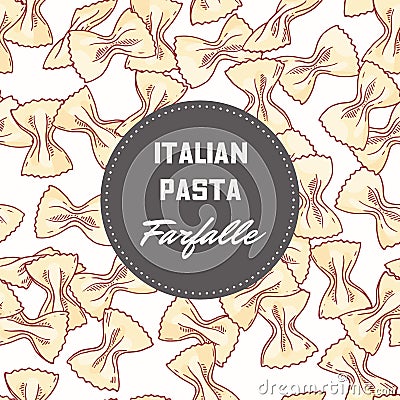 Hand drawn pattern with pasta farfalle. Background for food package design Vector Illustration