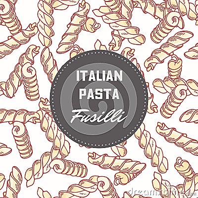 Hand drawn pattern with pasta Fusilli. Background for food package design Vector Illustration