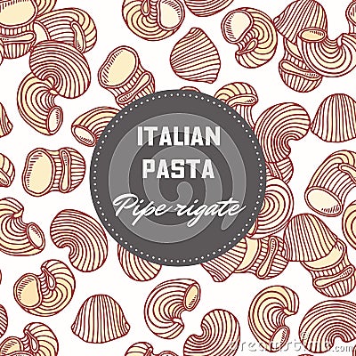 Hand drawn pattern with pasta pipe rigate. Background for food package design Vector Illustration