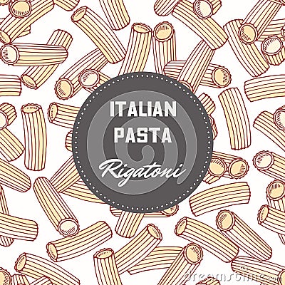 Hand drawn pattern with pasta rigatoni. Background for food package design Vector Illustration