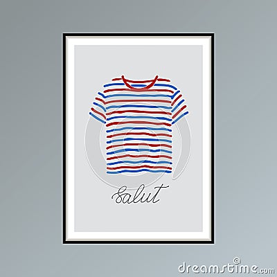 Hand drawn poster with blue and red striped t-shirt and handlettered word salut, French for hello. Vector Illustration