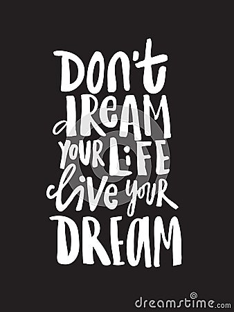 Hand drawn quote Dont dream your life live your dream. Modern calligraphy. Stock Photo