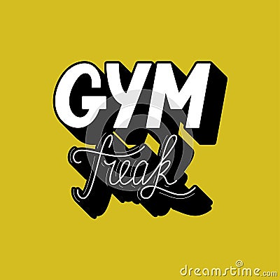 Hand drawn retro lettering Gym Freak Vector Illustration