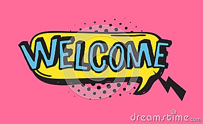Hand drawn speech bubble with text on pink background and halftone. Vector pop art object and word WELCOME. Doodle element for Stock Photo